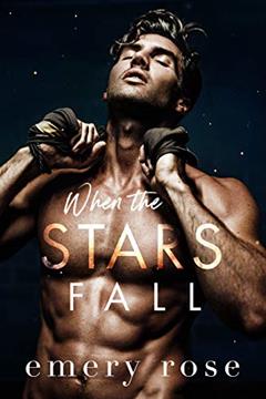When the Stars Fall: An Angsty Childhood Friends-to-Lovers, Second Chance Romance (Lost Stars), written by Emery Rose