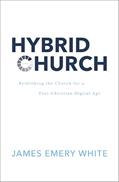 Read Hybrid Church: Rethinking the Church for a Post-Christian Digital Age, written by James Emery White
