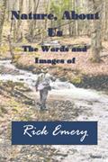 Read Nature, About Us: The Words and Images of Rick Emery, written by Rick Emery Read Nature, About Us: The Words and Images of Rick Emery, written by Rick Emery