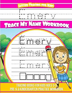 Emery Letter Tracing for Kids Trace my Name Workbook: Tracing Books for Kids ages 3 - 5 Pre-K & Kindergarten Practice Workbook, written by Emery Books