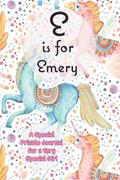 Read E is for Emery: A Special Private Journal for a Very Special Girl, written by PopPop Publishing