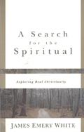 Read A Search for the Spiritual: Exploring Real Christianity, written by James Emery White