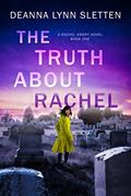Read The Truth About Rachel: A Rachel Emery Novel, Book One (Rachel Emery Series 1), written by Deanna Lynn Sletten