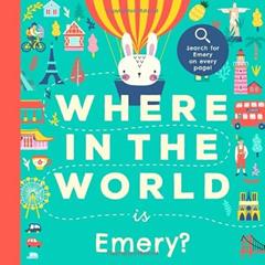 Where In the World is Emery?: A Cultural Search-and-Find Journey Around the World Starring Emery! (Personalized Children's Book Gift), written by Miles Tucker