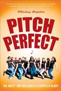 Read Pitch Perfect: The Quest for Collegiate A Cappella Glory, written by Mickey Rapkin