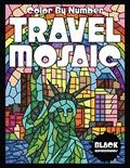 Read TRAVEL MOSAIC Color by Number (Black Backgrounds), written by Sunlife Drawing; Mosaic Color By Number