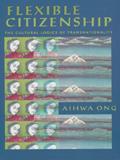 Read Flexible Citizenship: The Cultural Logics of Transnationality, written by Aihwa Ong