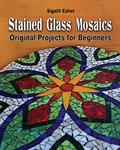 Read Stained Glass Mosaics: Original Projects for Beginners (Art and crafts), written by Sigalit Eshet