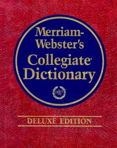 Merriam-Webster's Collegiate Dictionary, Deluxe Edition, written by Merriam-Webster