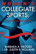 Read Women's Collegiate Sports: AIAW to NCAA, written by Barbara A. Hedges; Judith  R. Holland