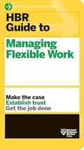 Read HBR Guide to Managing Flexible Work (HBR Guide Series), written by Harvard Business Review