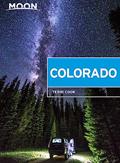 Read Moon Colorado: Scenic Drives, National Parks, Best Hikes (Travel Guide), written by Terri Cook