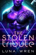 Read The Stolen Tribute: A Sci-Fi Alien Abduction Romance (The Zexian Tribute Brides), written by Luna Wren Read The Stolen Tribute: A Sci-Fi Alien Abduction Romance (The Zexian Tribute Brides), written by Luna Wren