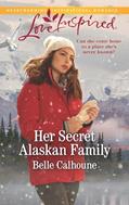 Read Her Secret Alaskan Family (Home to Owl Creek Book 1), written by Belle Calhoune