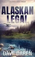 Read Alaskan Legal: A Legal Thriller, written by Dave Daren Read Alaskan Legal: A Legal Thriller, written by Dave Daren