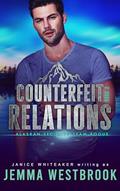 Read Counterfeit Relations (Alaskan Security Book 2), written by Jemma Westbrook; Janice M. Whiteaker