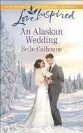 Read An Alaskan Wedding (Alaskan Grooms), written by Belle Calhoune