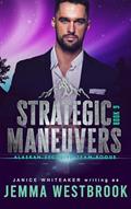 Read Strategic Maneuvers (Alaskan Security Book 5), written by Jemma Westbrook; Janice Whiteaker
