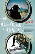 Read The Alaskan Laundry: A Novel, written by Brendan Jones