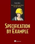 Read Specification by Example: How Successful Teams Deliver the Right Software, written by Gojko Adzic Read Specification by Example: How Successful Teams Deliver the Right Software, written by Gojko Adzic