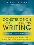 Read Construction Specifications Writing: Principles and Procedures, written by Mark Kalin; Robert S. Weygant; Harold J. Rosen; John R. Regener