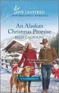Read An Alaskan Christmas Promise: A Holiday Romance Novel (K-9 Companions Book 11), written by Belle Calhoune