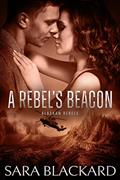 Read A Rebel's Beacon (Alaskan Rebels Book 1), written by Sara Blackard