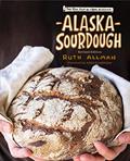 Read Alaska Sourdough, Revised Edition: The Real Stuff by a Real Alaskan, written by Ruth Allman
