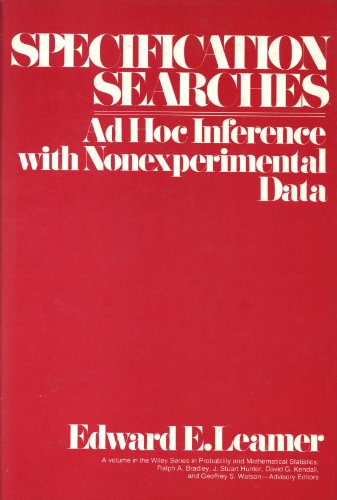 Read Specification Searches: Ad Hoc Inference with Nonexperimental Data, written by Edward E. Leamer