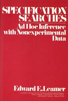 Specification Searches: Ad Hoc Inference with Nonexperimental Data, written by Edward E. Leamer