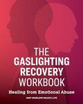 Read The Gaslighting Recovery Workbook: Healing From Emotional Abuse, written by Amy Marlow-MaCoy LPC