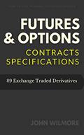 Read Futures & Options: Contracts Specifications, written by John Wilmore