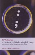 Read A Dictionary of Modern English Usage: The Classic First Edition (Oxford World's Classics), written by H. W. Fowler