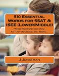Read 510 Essential Words for SSAT & ISEE (Lower/Middle): With Roots/Synonyms/Antonyms/Usage and more..., written by J Jonathan