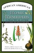 Read African American Home Remedies: A Practical Guide with Usage and Application Data, written by Eddie L Boyd; Leslie A Shimp Pharm D M S