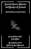 Read Ancient Cures, Charms, and Usages of Ireland: Contributions to Irish Lore, written by Lady Wilde