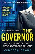 Read The Governor: My Life Inside Britain's Most Notorious Prisons, written by Vanessa Frake
