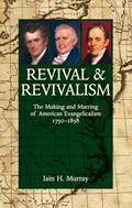Read Revival and Revivalism, written by Iain H. Murray