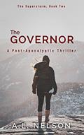 Read The Governor: A Post-Apocalyptic Thriller (The Superstorm Book 2), written by A.L. Nelson