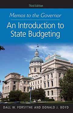 Memos to the Governor: An Introduction to State Budgeting, written by Dall W. Forsythe; Donald J. Boyd
