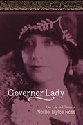 Read Governor Lady: The Life and Times of Nellie Tayloe Ross (Missouri Biography Series Book 1), written by Teva J. Scheer