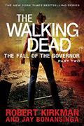 Read The Walking Dead: The Fall of the Governor: Part Two (The Walking Dead Series, 4), written by Robert Kirkman; Jay Bonansinga Read The Walking Dead: The Fall of the Governor: Part Two (The Walking Dead Series, 4), written by Robert Kirkman; Jay Bonansinga