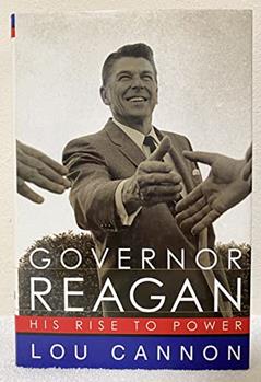 Governor Reagan: His Rise To Power, written by Lou Cannon
