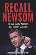 Read Recall Newsom: The Case Against America's Most Corrupt Governor, written by Kevin Kiley Read Recall Newsom: The Case Against America's Most Corrupt Governor, written by Kevin Kiley