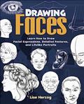 Read Drawing Faces: Learn How to Draw Facial Expressions, Detailed Features, and Lifelike Portraits (How to Draw Books), written by Lise Herzog