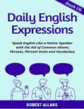 Read Daily English Expressions (book - 3): Speak English Like a Native, written by Robert Allans; A. Mustafaoglu