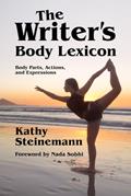 Read The Writer's Body Lexicon: Body Parts, Actions, and Expressions (The Writer's Lexicon), written by Kathy Steinemann