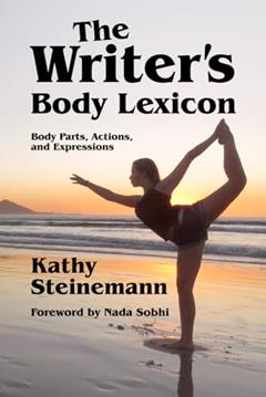 The Writer's Body Lexicon: Body Parts, Actions, and Expressions (The Writer's Lexicon), written by Kathy Steinemann