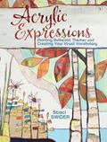 Read Acrylic Expressions: Painting Authentic Themes and Creating Your Visual Vocabulary, written by Staci Swider Read Acrylic Expressions: Painting Authentic Themes and Creating Your Visual Vocabulary, written by Staci Swider