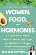 Read Women, Food, And Hormones: A 4-Week Plan to Achieve Hormonal Balance, Lose Weight, and Feel Like Yourself Again, written by Gottfried, M.D., Sara
